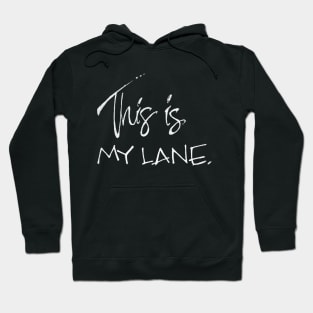 this is my lane Hoodie